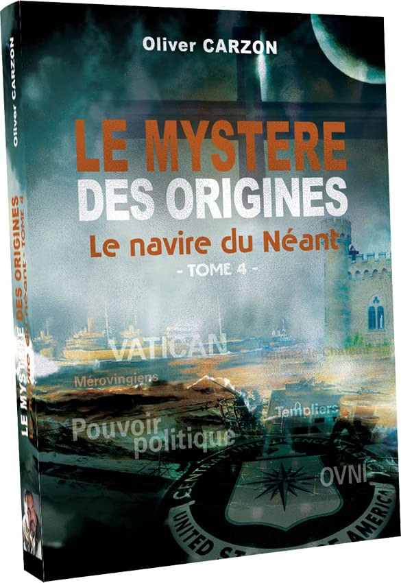 Le Mystère des Origines, le Navire du Néant – Tome 4