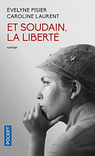 Et soudain, la liberté