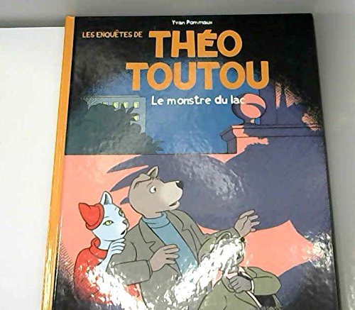 Les enquêtes de Théo Toutou. Vol. 2. Le monstre du lac