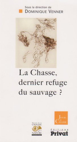 La chasse, dernier refuge du sauvage ?