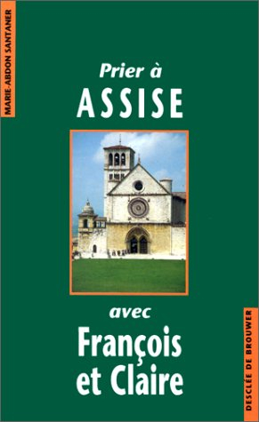 Prier à Assise avec François et Claire