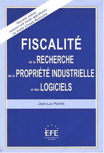 Fiscalité de la recherche, de la propriété industrielle et des logiciels