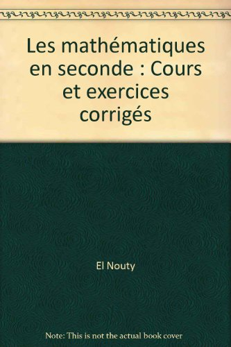 Les Mathématiques en 14 chapitres clés : en seconde : cours et exercices corrigés