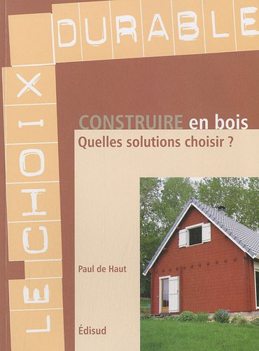 Construire en bois : quelles solutions choisir ?