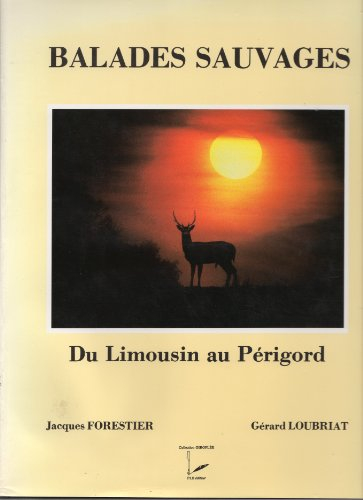 Balades sauvages du Limousin au Périgord