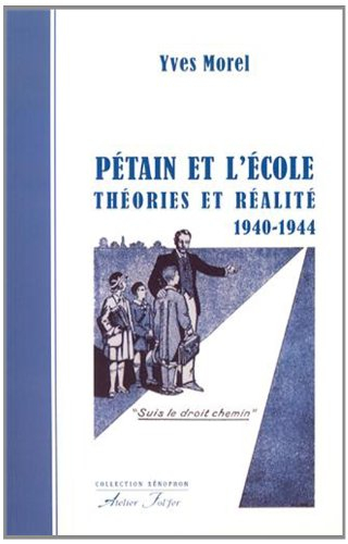 Pétain et l'école : théories et réalité, 1940-1944