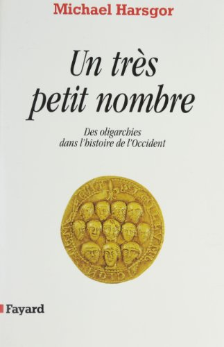 Un très petit nombre : des oligarchies de l'Occident, XIIe-XVe siècle