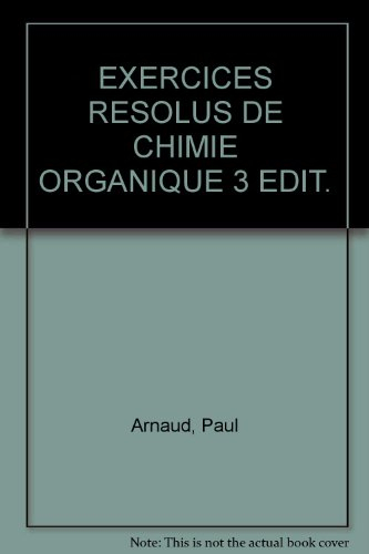 exercices resolus de chimie organique 3 edit.