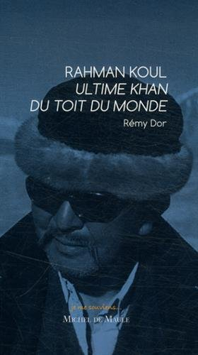 Rahman Koul : ultime khan du Toit du Monde