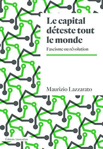 Le capital déteste tout le monde : fascisme ou révolution