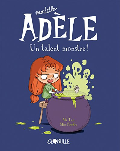Mortelle Adèle. Vol. 6. Un talent monstre !