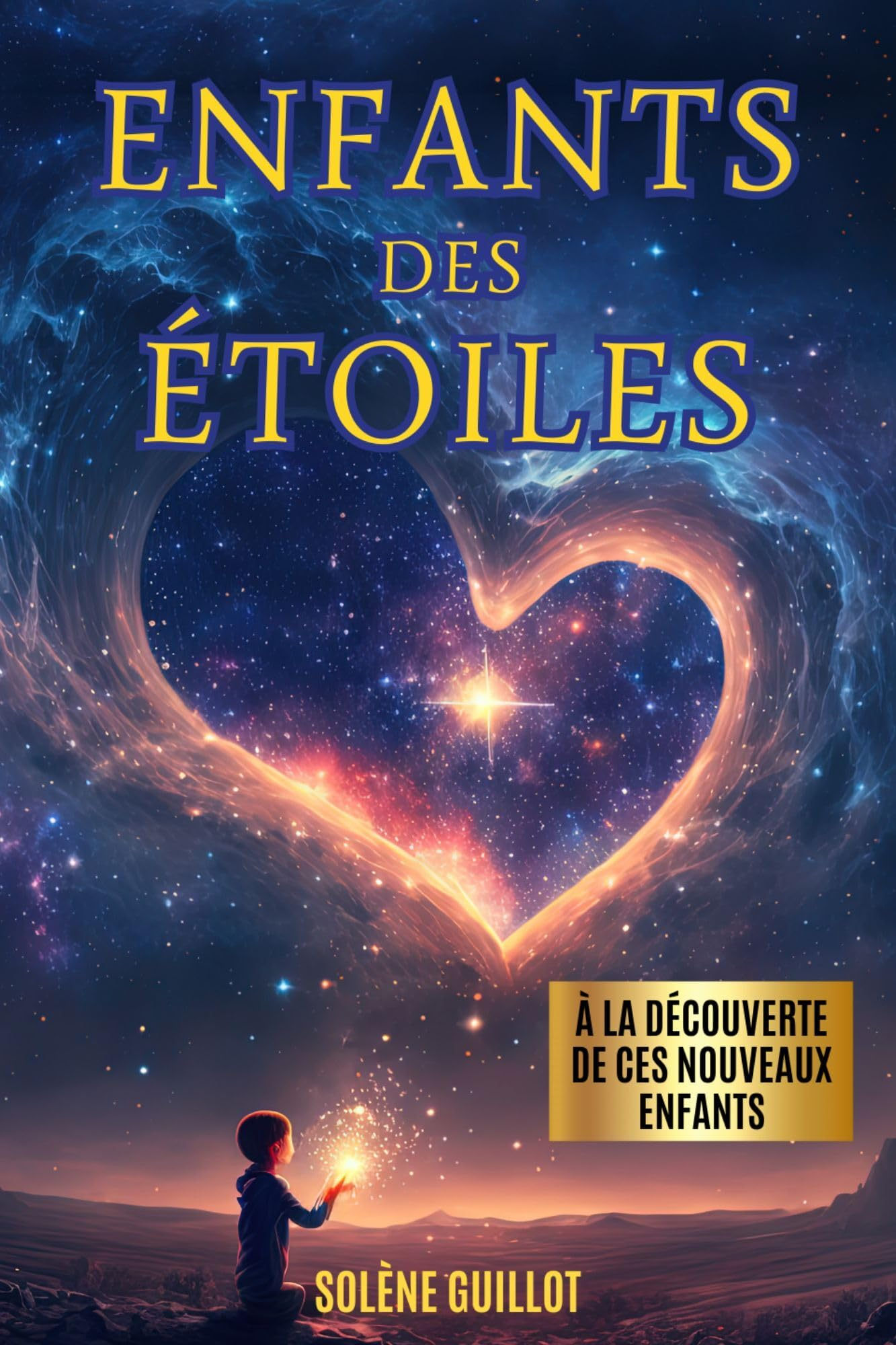 Enfants des étoiles: À la découverte de ces nouveaux enfants : par la communication animale et l'éco
