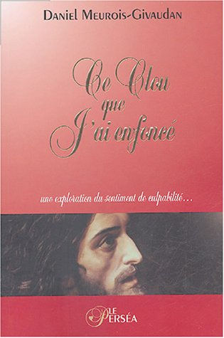 ce clou que j'ai enfoncé, une exploration du sentiment de culpabilité...