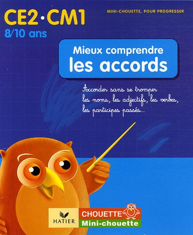 Mieux comprendre les accords CE2-CM1, 8-10 ans : accorder sans se tromper, les noms, les adjectifs, 
