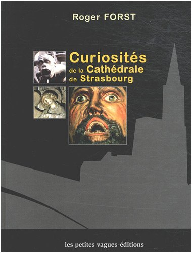 Les curiosités de la cathédrale de Strasbourg