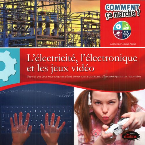 L'électricité, l'électronique et les jeux vidéo