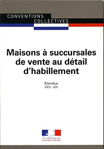 Maisons à succursales de vente au détail d'habillement : convention collective nationale du 30 juin 