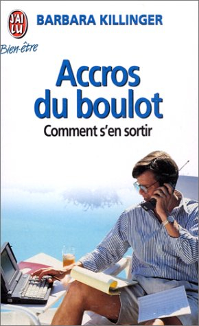 Accros du boulot : comment s'en sortir