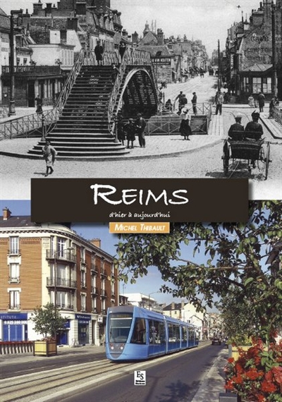 Reims : d'hier à aujourd'hui