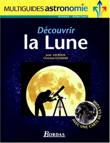Découvrir la Lune