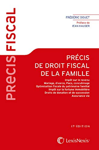 Précis de droit fiscal de la famille : impôt sur le revenu, mariage, divorce, Pacs, concubinage, opt