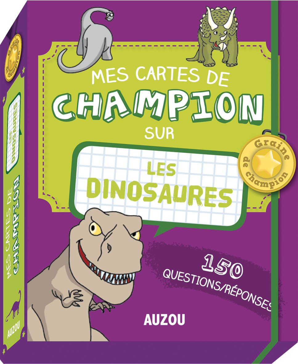 Mes cartes de champion sur les dinosaures : 150 questions-réponses