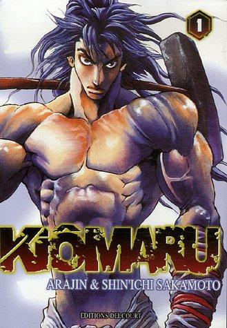 Kiômaru. Vol. 1. L'acier fortifié cent fois est battu des milliers de fois. Tetsu hyakuren senda