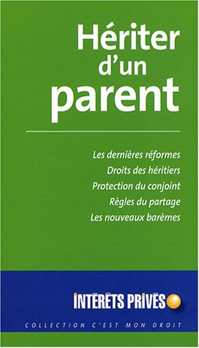 Hériter d'un parent : les dernières réformes, droits des héritiers, protection du conjoint, règles d