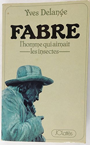 fabre l'homme qui aimait les insectes 112897