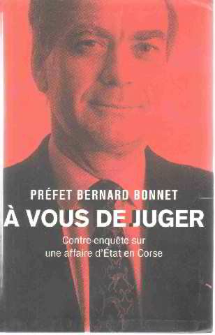 À vous de juger: contre-enquête sur une affaire d'État en corse