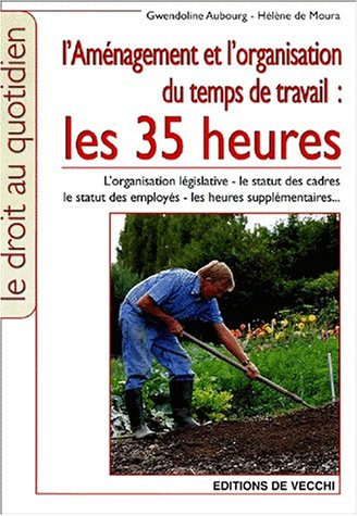 L'aménagement et l'organisation du temps de travail, les 35 heures