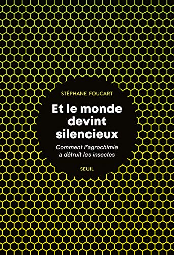 Et le monde devint silencieux : comment l'agrochimie a détruit les insectes