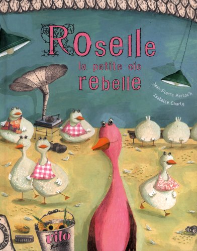 Roselle la petite oie rebelle