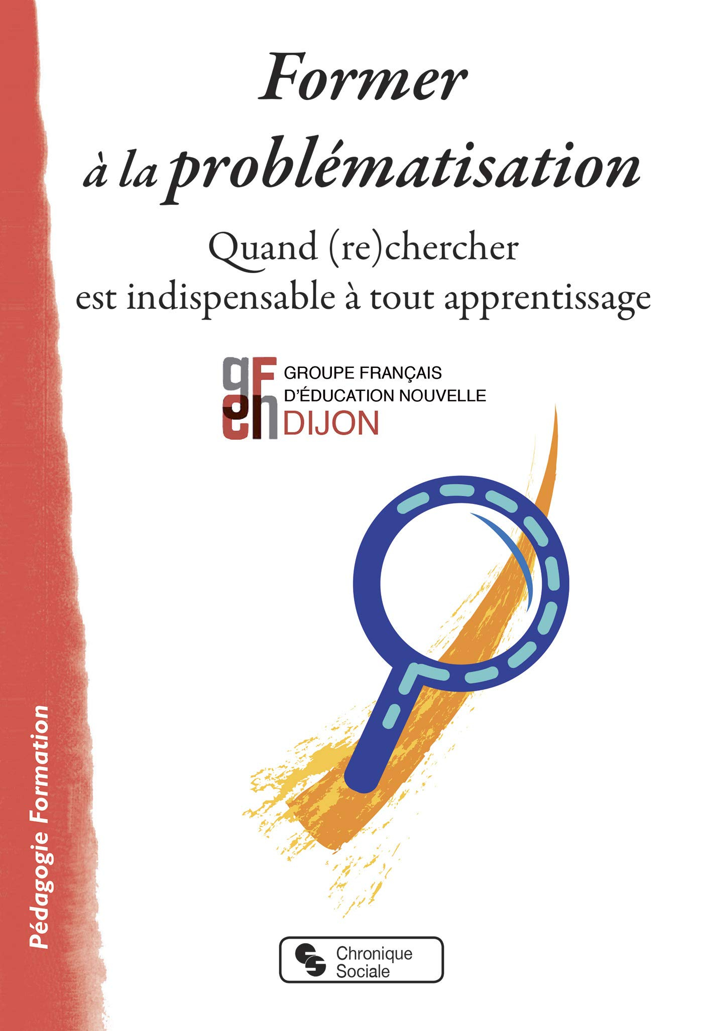 Former à la problématisation : quand (re)chercher est indispensable à tout apprentissage