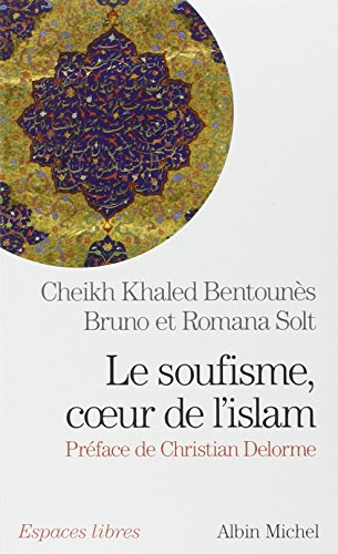 Le soufisme, coeur de l'islam. Extraits du Diwan