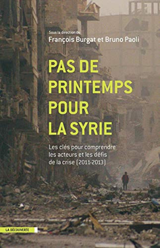 Pas de printemps pour la Syrie : les clés pour comprendre les acteurs et les défis de la crise (2011