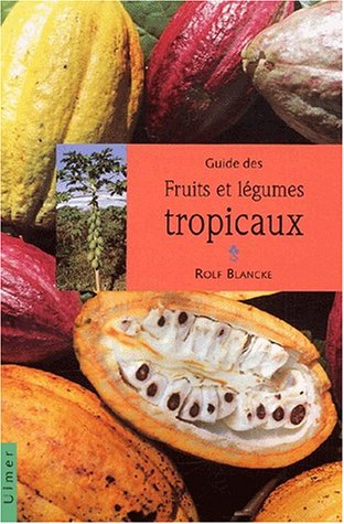 Guide des fruits et légumes tropicaux