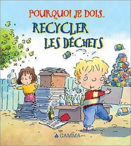 Pourquoi je dois recycler les déchets