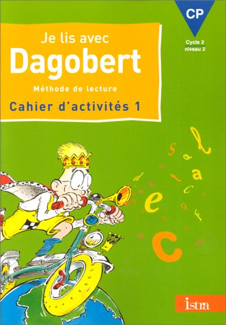 Je lis avec Dagobert, CP, cycle 2 niveau 2 : cahier d'exercices 1