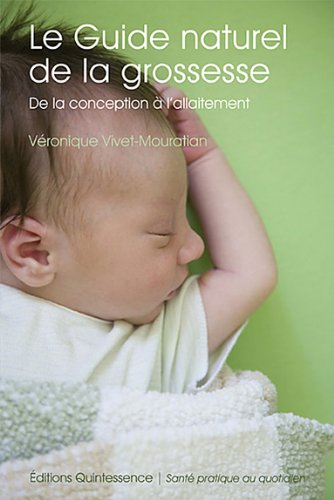 Le guide naturel de la grossesse : de la conception à l'allaitement