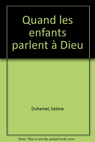 Quand les enfants parlent à Dieu