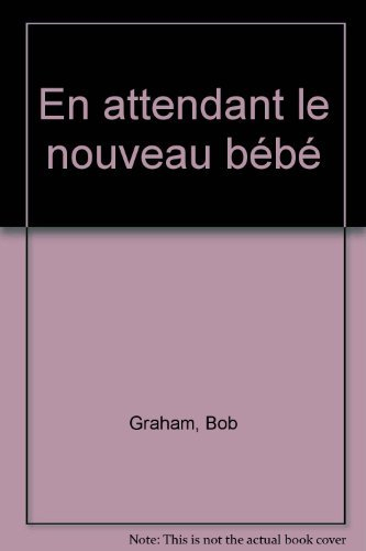 En attendant le nouveau bébé