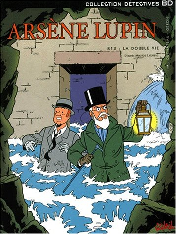 arsène lupin, tome 1 : 813, la double vie