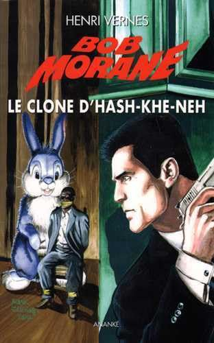Bob Morane. Le clone d'Hash-Khe-Neh