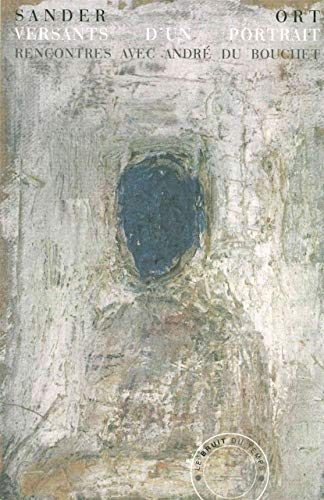 Versants d'un portrait : rencontres avec André du Bouchet