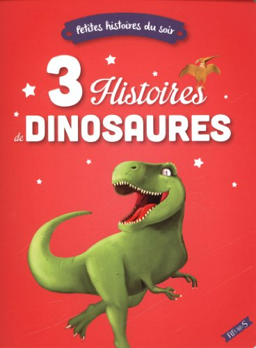 3 histoires de dinosaures
