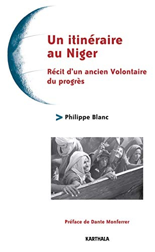 Un itinéraire nigérien : récit d'un ancien volontaire du progrès