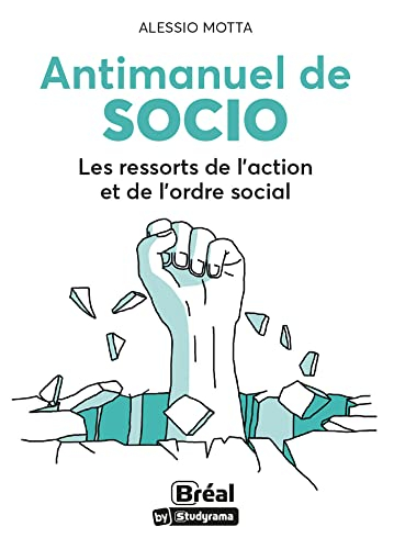 Antimanuel de socio : les ressorts de l'action et de l'ordre social