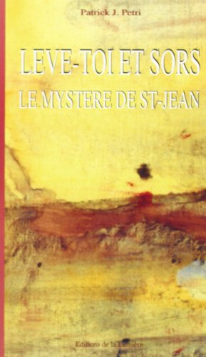 Lève-toi et sors : le mystère de Saint Jean