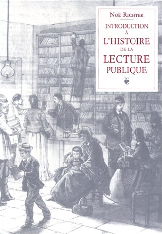 introduction à l'histoire de la lecture publique et à la bibliothéconomie populaire